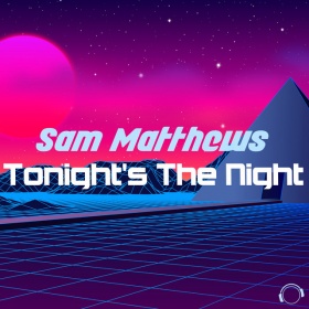 SAM MATTHEWS - TONIGHT'S THE NIGHT
